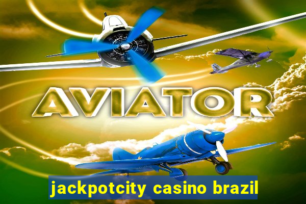 jackpotcity casino brazil